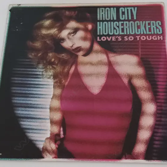 Iron City Houserockers, Love's So Tough